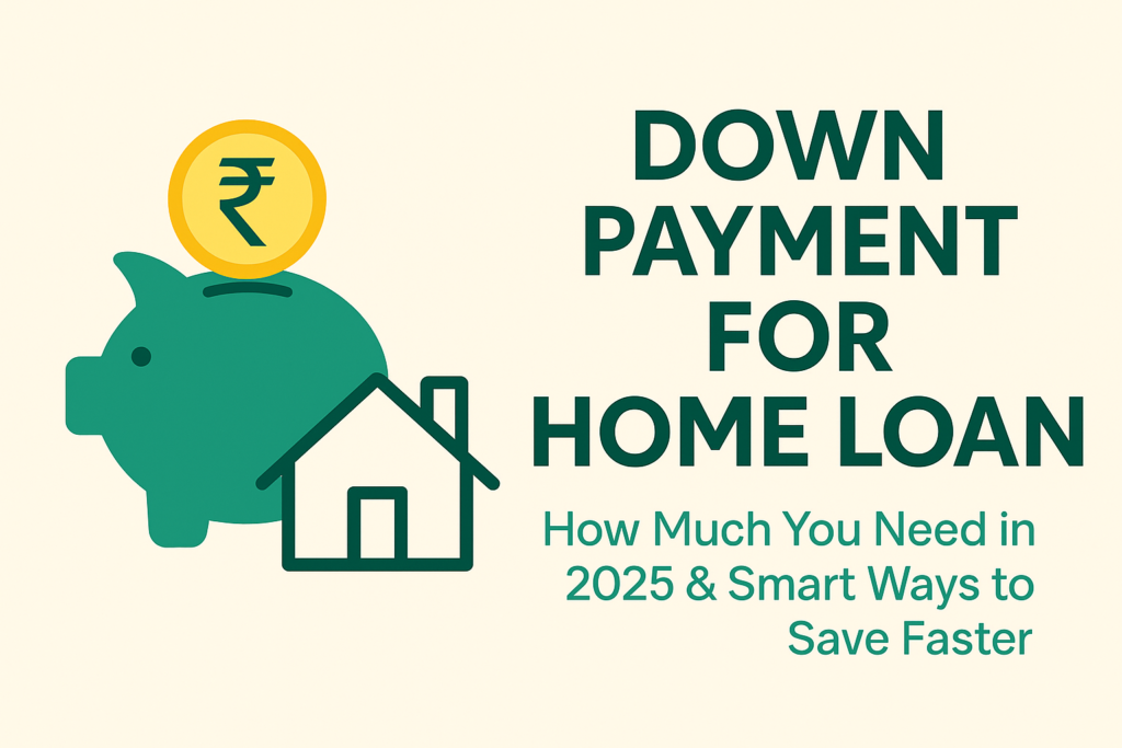 Home Loan Down Payment Calculator (2025) – Calculate Minimum Amount Instantly