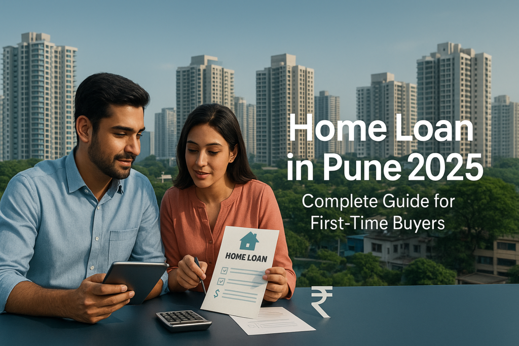 Home Loan In Pune 2025 Complete Guide For First-Time Home Buyers